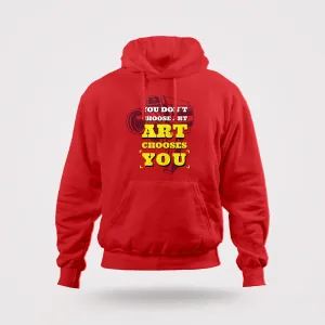 Art Chooses You Hoodie